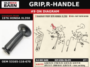 GRIP,R-HANDLE OEM 53165-116-670 diagram #9 from 1976 HONDA XL350 | Old Bike Barn