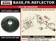 BASE,FR.REFLECTOR OEM 33743-425-600 diagram #13 from 1979 HONDA CB650 | Old Bike Barn