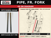 PIPE, FR. FORK OEM 51410-317-700 diagram #6 from 1972 HONDA CB350F | Old Bike Barn