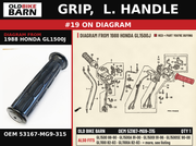 GRIP,  L. HANDLE OEM 53167-MG9-315 diagram #19 from 1988 HONDA GL1500J | Old Bike Barn