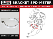 BRACKET SPD-METER OEM 53231-300-000 diagram #15 from 1969 HONDA CB750K0 | Old Bike Barn