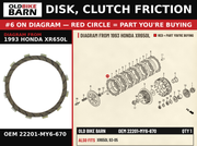 DISK, CLUTCH FRICTION OEM 22201-MY6-670 diagram #6 from 1993 HONDA XR650L | Old Bike Barn