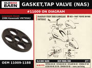 GASKET,TAP VALVE (NAS) OEM 11009-1188 diagram #11009 from 1986 KAWASAKI VN750A2 | Old Bike Barn