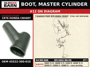 BOOT, MASTER CYLINDER OEM 45522-300-010 diagram #12 from 1976 HONDA CB500T | Old Bike Barn