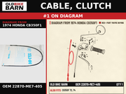 CABLE, CLUTCH OEM 22870-ME7-405 diagram #1 from 1974 HONDA CB350F1 | Old Bike Barn