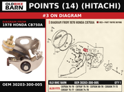 POINTS (14) (HITACHI) OEM 30203-300-005 diagram #3 from 1978 HONDA CB750A | Old Bike Barn