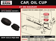 CAP, OIL CUP OEM 43513-MJ6-006 diagram #7 from 1974 HONDA CB350F1 | Old Bike Barn