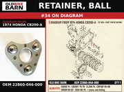 RETAINER, BALL OEM 22860-046-000 diagram #34 from 1974 HONDA CB200-A | Old Bike Barn