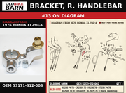 BRACKET, R. HANDLEBAR OEM 53171-312-003 diagram #13 from 1976 HONDA XL250-A | Old Bike Barn
