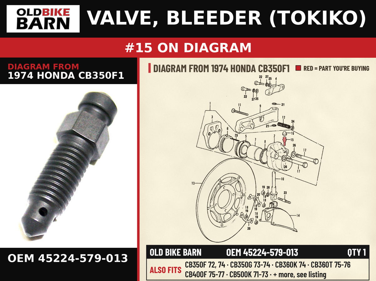 VALVE, BLEEDER (TOKIKO) OEM 45224-579-013 diagram #15 from 1974 HONDA CB350F1 | Old Bike Barn