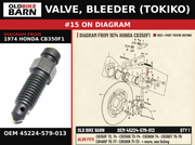 VALVE, BLEEDER (TOKIKO) OEM 45224-579-013 diagram #15 from 1974 HONDA CB350F1 | Old Bike Barn