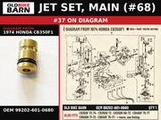 JET SET, MAIN (#68) OEM 99202-601-0680 diagram #37 from 1974 HONDA CB350F1 | Old Bike Barn