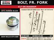 BOLT, FR. FORK OEM 90123-074-000 diagram #17 from 1971 HONDA SL125 | Old Bike Barn