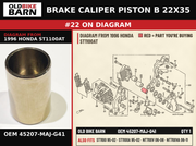 BRAKE CALIPER PISTON B 22X35 OEM 45207-MAJ-G41 diagram #22 from 1996 HONDA ST1100AT | Old Bike Barn