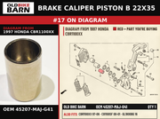 BRAKE CALIPER PISTON B 22X35 OEM 45207-MAJ-G41 diagram #17 from 1997 HONDA CBR1100XX | Old Bike Barn