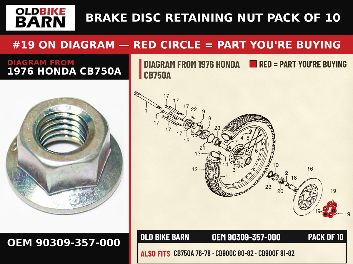 BRAKE DISC RETAINING NUT PACK OF 10 OEM 90309-357-000 diagram #19 from 1976 HONDA CB750A | Old Bike Barn