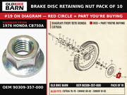 BRAKE DISC RETAINING NUT PACK OF 10 OEM 90309-357-000 diagram #19 from 1976 HONDA CB750A | Old Bike Barn